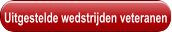 Uitgestelde wedstrijden veteranen